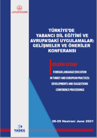 Türkiye'de Yabancı Dil Eğitimi ve Avrupa'daki Uygulamalar  Gelişmeler ve Öneriler Konferansı Bildiri Kitabı