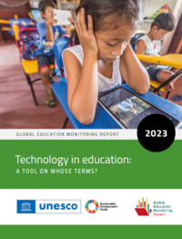 Küresel Eğitim İzleme Raporu 2023: Eğitimde Teknoloji: Kimin Şartlarına Göre Bir Araç?