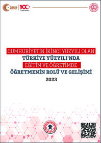 Cumhuriyetin İkinci Yüzyılı Olan Türkiye Yüzyılı'nda Eğitim ve Öğretimde Öğretmenin Rolü ve Gelişimi