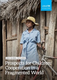 2024 Küresel Görünüm: Çocuklar İçin Beklentiler, Parçalanmış Bir Dünyada İş Birliği