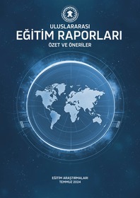 Uluslararası Eğitim Raporları: Özet ve Öneriler