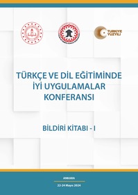 Türkçe ve Dil Eğitiminde İyi Uygulamalar Konferansı Bildiri Kitabı - 1