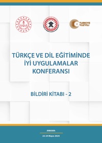 Türkçe ve Dil Eğitiminde İyi Uygulamalar Konferansı Bildiri Kitabı - 2