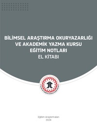 Bilimsel Araştırma Okuryazarlığı ve Akademik Yazma Kursu Eğitim Notları El Kitabı