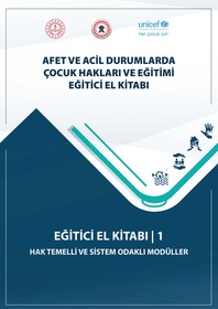 Afet ve Acil Durumlarda Çocuk Hakları ve Eğitimi Eğitici El Kitabı - 1