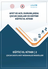 Afet ve Acil Durumlarda Çocuk Hakları ve Eğitimi Eğitici El Kitabı - 2