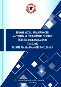 Türkiye Yüzyılı Maarif Modeli Matematik ve Fen Bilimleri Dersleri Öğretim Programlarının TIMSS 2027 Bilişsel Alanlarına Göre İncelenmesi