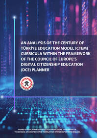 Türkiye Yüzyılı Maarif Modeli(TYMM) Öğretim Programlarının Avrupa Konseyi Dijital Vatandaşlık Eğitimi(DVE) Planlayıcısı Çerçevesinde İncelenmesi (İngilizce Çevirisi)